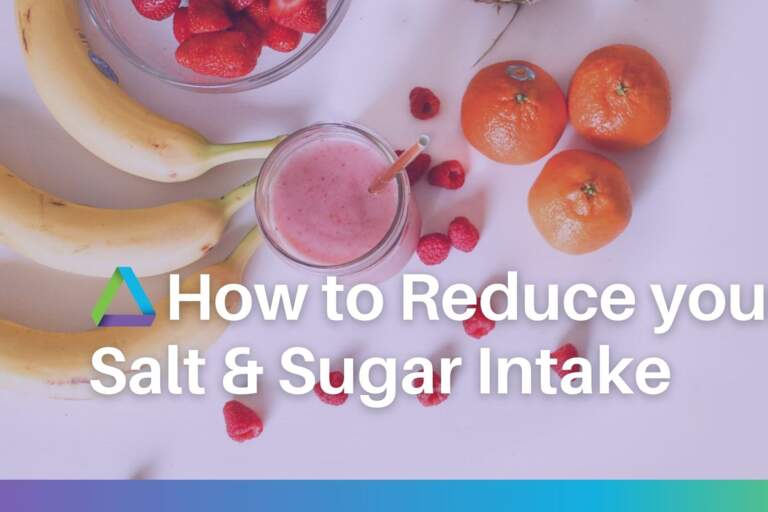 How to Reduce your Salt & Sugar Intake