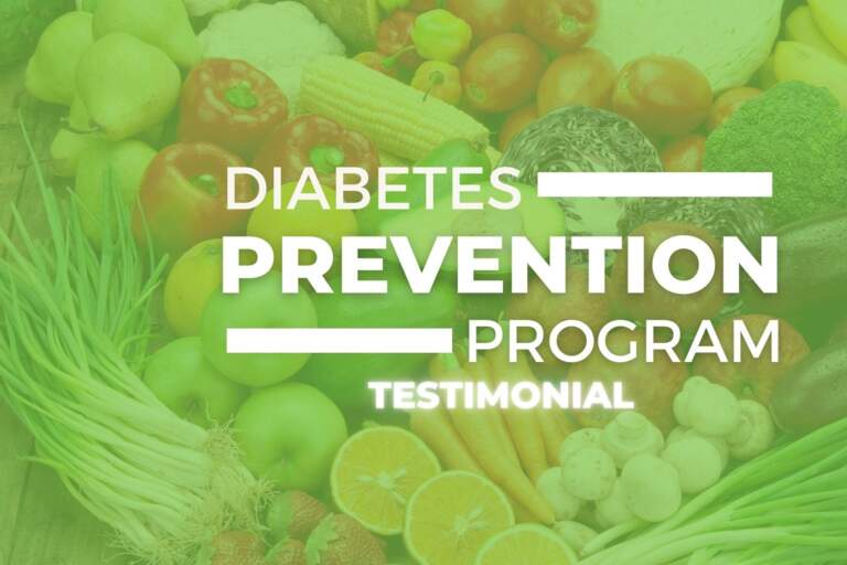 A Diabetes Prevention Program participants shares their experience